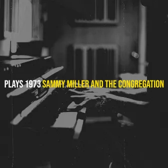 Plays 1973 by Sammy Miller and the Congregation