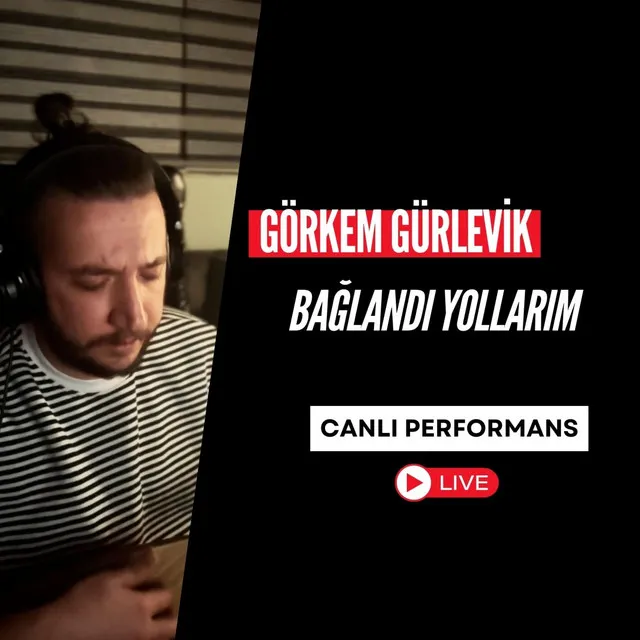 Bağlandı Yollarım - Canlı Performans