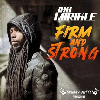 Firm and Strong by Jah Mirikle