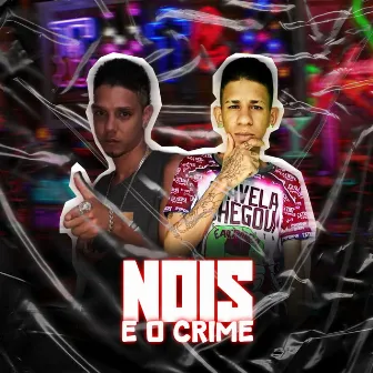 Nois e o Crime by Brisa081