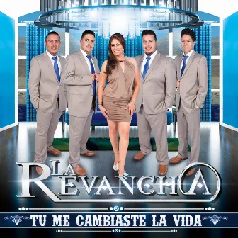 Tu Me Cambiaste la Vida by La Revancha