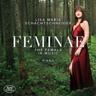 Feminae: The Female in Music by Lisa Maria Schachtschneider