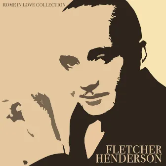 Fletcher Henderson - Rome in Love Collection by Fletcher Henderson