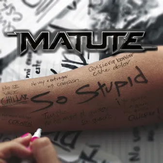 So Stupid by Matute