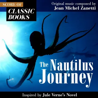 Bookscore - The Nautilus Journey (Inspired by Jules Verne's Novel) by Jean-Michel Zanetti