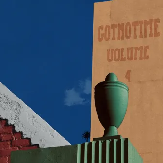 GOTNOTIME, Vol. 4 by GOTNOTIME