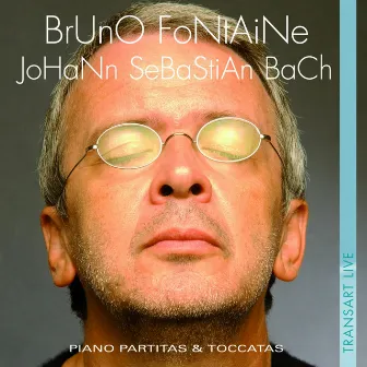 Bach : Partitas et toccatas pour piano - Piano partitas and toccatas by Bruno Fontaine