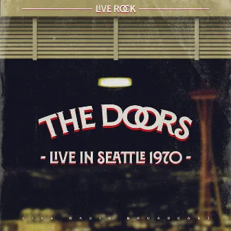 Live in Seattle 1970 by The Doors