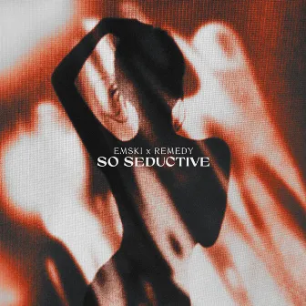 So Seductive by Remedy