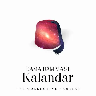 Dama Dam Mast Kalandar - Single by The Collective Projekt