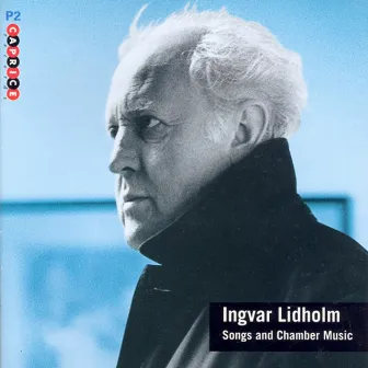 Songs and Chamber Music by Ingvar Lidholm