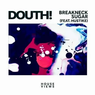 Breakneck Sugar by Hustike