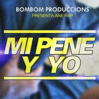 Mi Pene y Yo by Ane Rap