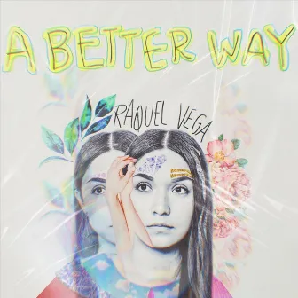 A Better Way by Raquel Vega