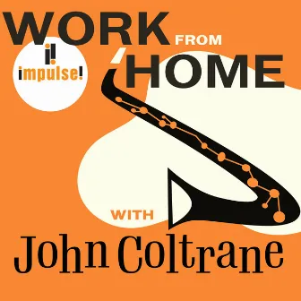 Work From Home with John Coltrane by John Coltrane