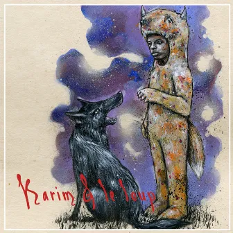 Karim et le loup by Karim Ouellet