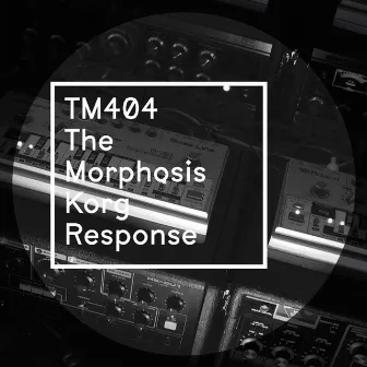 TM404 - The Morphosis Korg Response by TM404