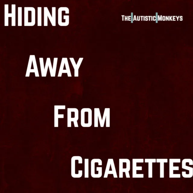 Hiding Away From Cigarettes