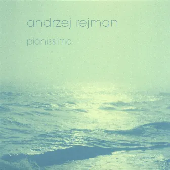 Pianissimo by Andrzej Rejman