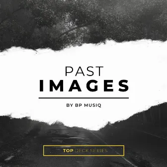 Past Images by BP Musiq