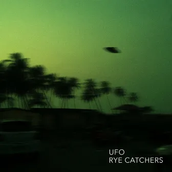 UFO by Rye Catchers