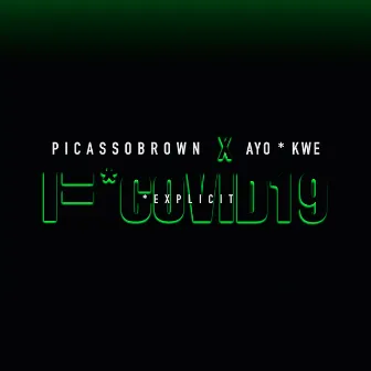 F Covid19 X by Picasso Brown