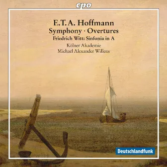 E.T.A. Hoffmann: Symphony in E-Flat Major, Aurora & Undine Overtures - Witt: Sinfonia in A Major by Orchester der Kölner Akademie