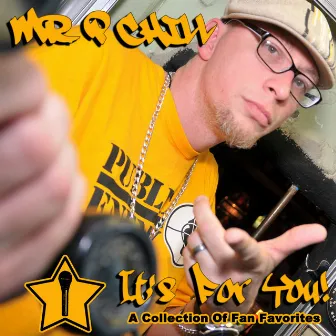 It's for You (A Collection of Fan Favorites) by Mr. P Chill