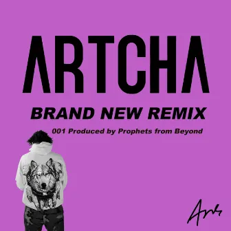 Brand New (Prophets from Beyond Remix) by Artcha