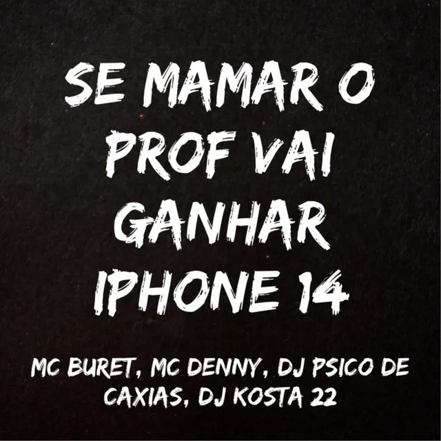 Se Mamar o Prof Vai Ganhar Iphone 14