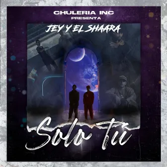 Solo Tú by Jey y El Shaara