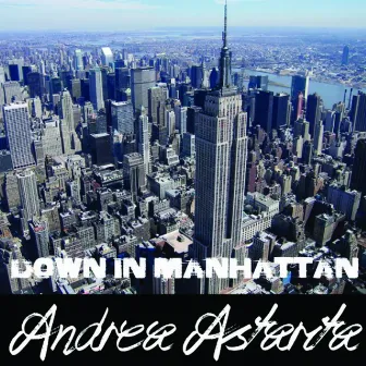 Down in Manhattan by Andrea Astarita