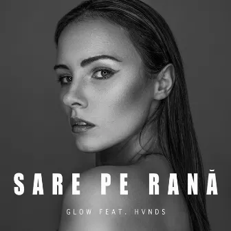 Sare Pe Rană by Glow