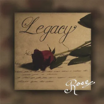 Legacy by Rose