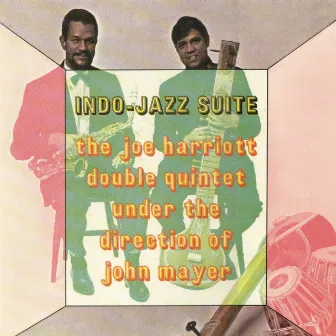 Indo Jazz Suite by The Joe Harriott-John Mayer Double Quintet