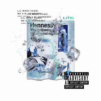 Me U N Hennessy by Lil Mont Fendi