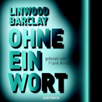 Ohne ein Wort by Linwood Barclay