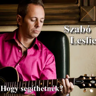 Hogy Segíthetnék? by Szabó Leslie