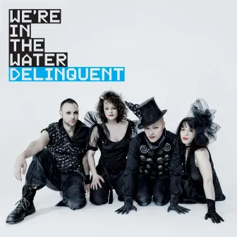 Delinquent by We're in the Water