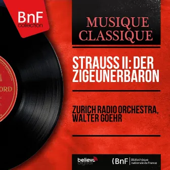 Strauss II: Der Zigeunerbaron (Mono Version) by Zurich Radio Orchestra