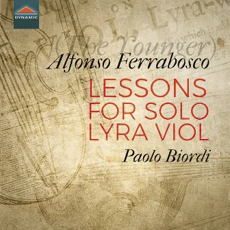 Alfonso Ferrabosco: Lessons for Solo Lyra Viol by Alfonso Ferrabosco II