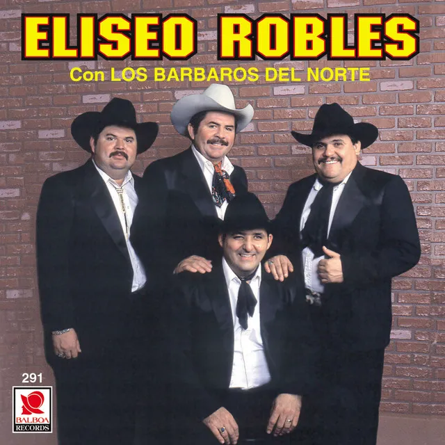 Eliseo Robles Con Los Bárbaros Del Norte