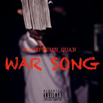 War Song by Slumpsumn Quan