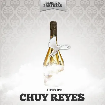 Hits by Chuy Reyes