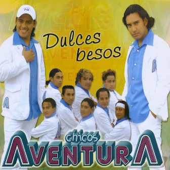 Dulces Besos by Chicos Aventura