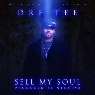 Sell My Soul by Dre Tee