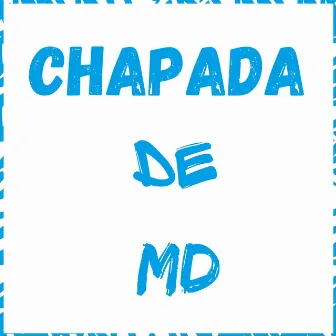 Chapada de MD by MC ADR