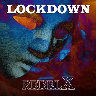 Lock Down by Rebel X