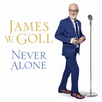 Never Alone by James W. Goll