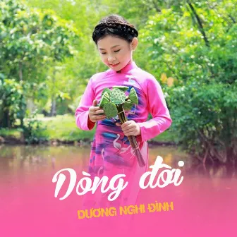 Dòng Đời by Dương Nghi Đình